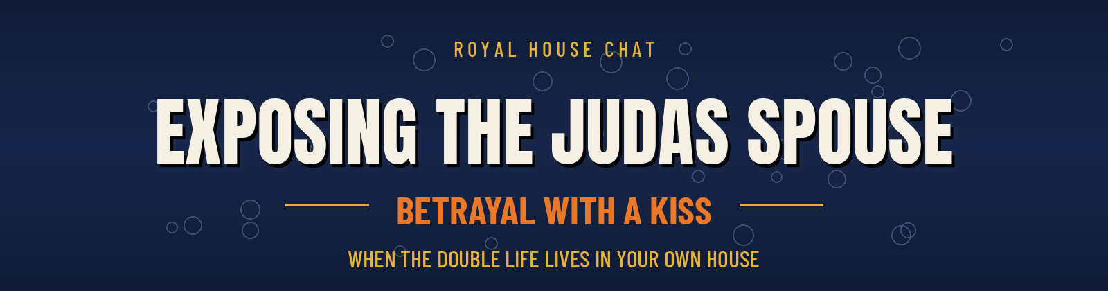 Royal House Chat featured image reading Exposing the Judas Spouse: Betrayal With a Kiss over a navy background with faint silver coin circles